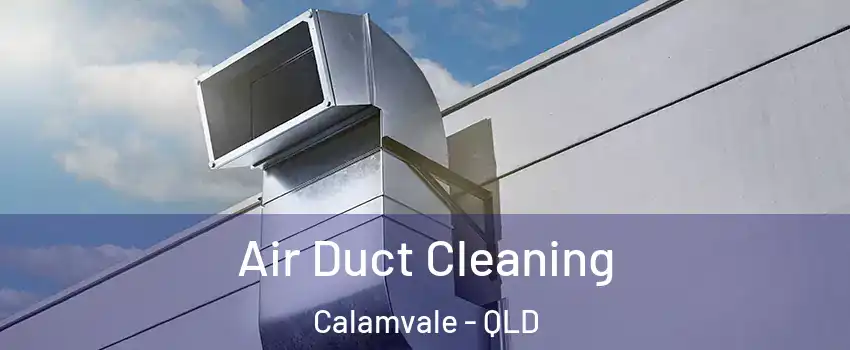 Air Duct Cleaning Calamvale - QLD