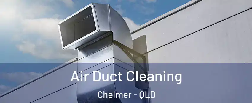 Air Duct Cleaning Chelmer - QLD