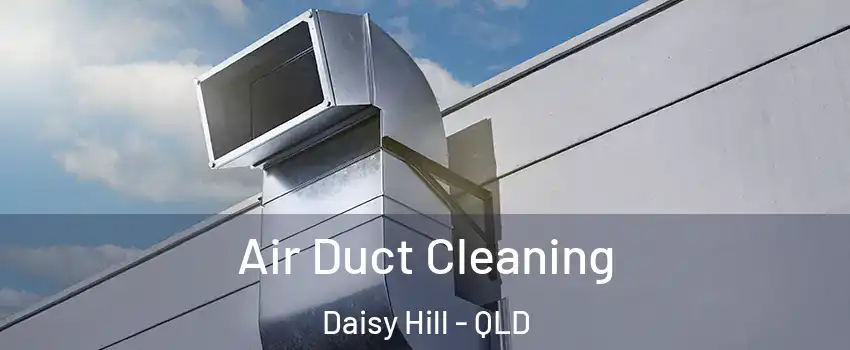 Air Duct Cleaning Daisy Hill - QLD