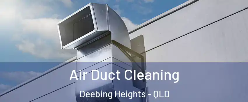 Air Duct Cleaning Deebing Heights - QLD