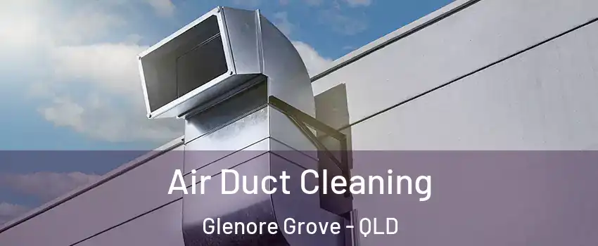 Air Duct Cleaning Glenore Grove - QLD