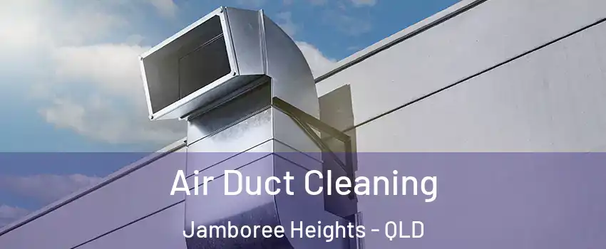 Air Duct Cleaning Jamboree Heights - QLD
