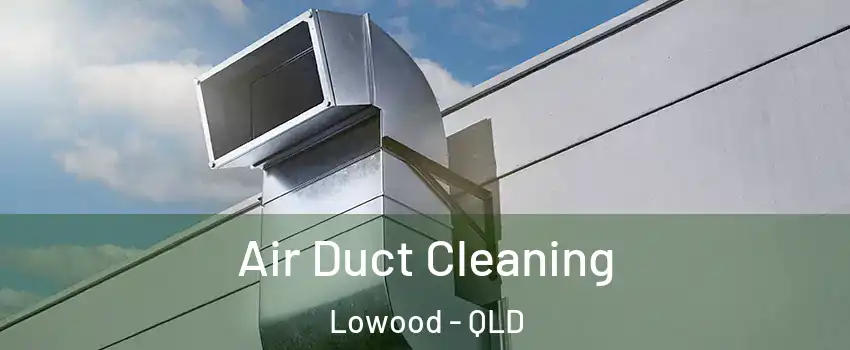 Air Duct Cleaning Lowood - QLD