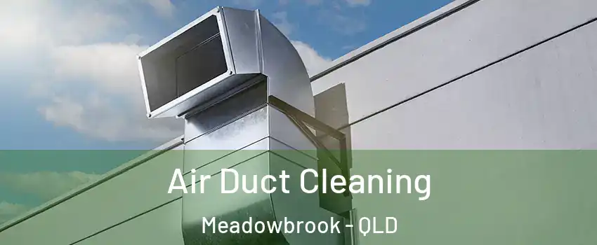 Air Duct Cleaning Meadowbrook - QLD