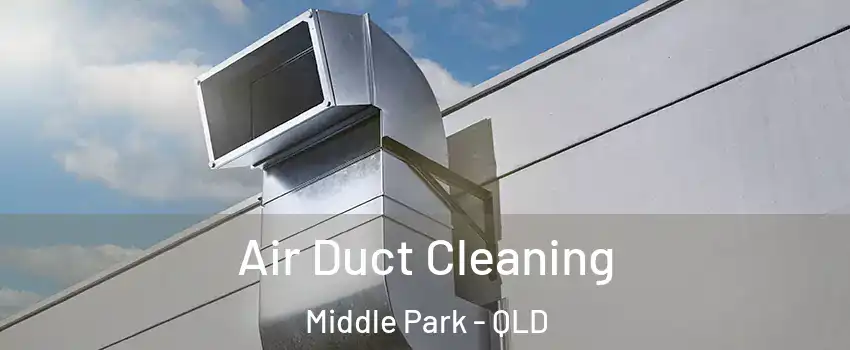 Air Duct Cleaning Middle Park - QLD