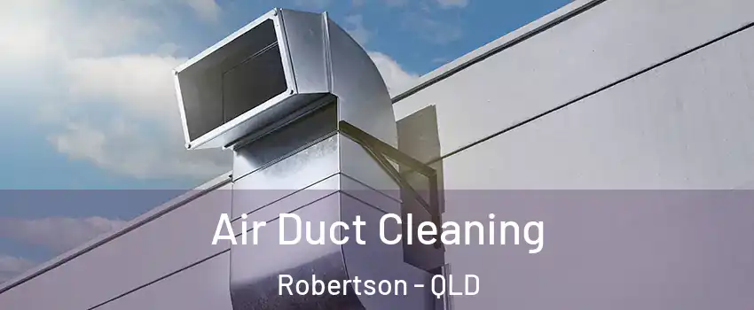 Air Duct Cleaning Robertson - QLD