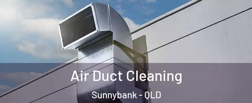 Air Duct Cleaning Sunnybank - QLD