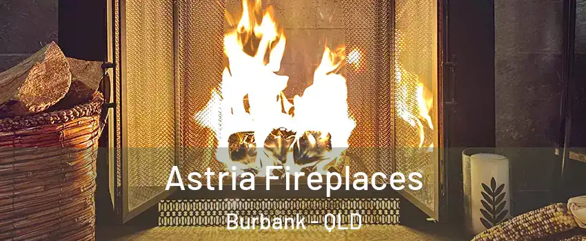 Astria Fireplaces Burbank - QLD