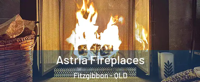 Astria Fireplaces Fitzgibbon - QLD