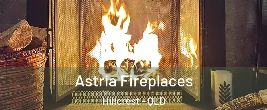 Astria Fireplaces Hillcrest - QLD