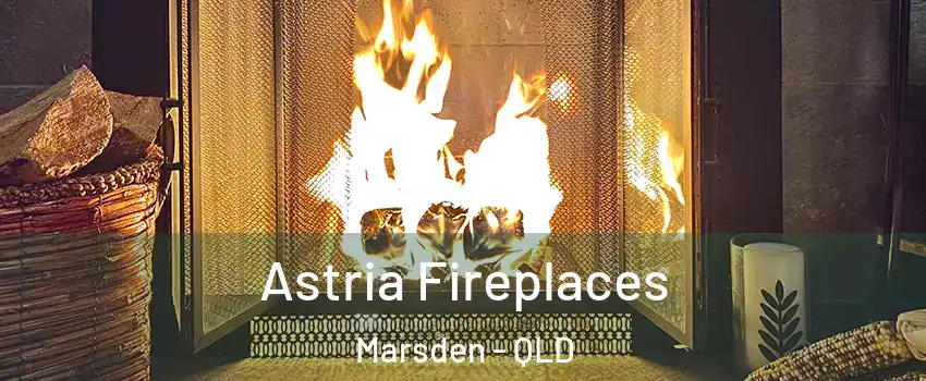 Astria Fireplaces Marsden - QLD