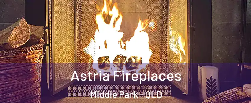 Astria Fireplaces Middle Park - QLD