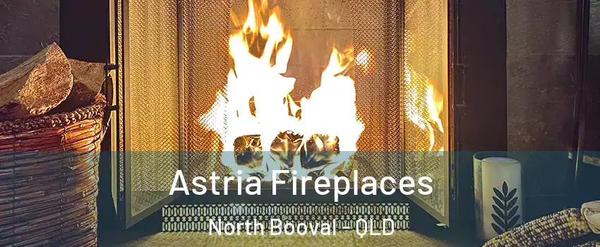Astria Fireplaces North Booval - QLD