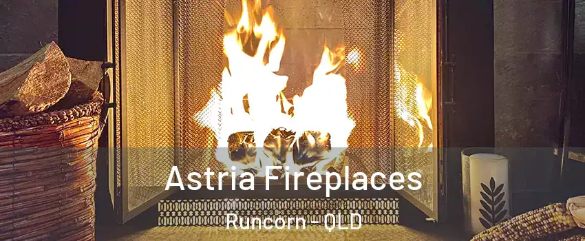 Astria Fireplaces Runcorn - QLD