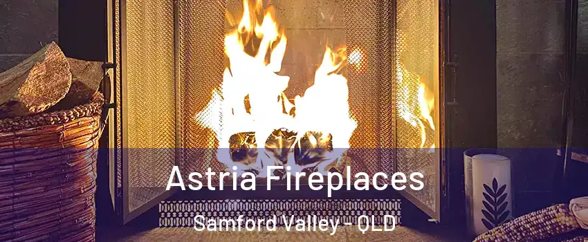Astria Fireplaces Samford Valley - QLD