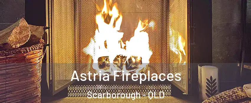 Astria Fireplaces Scarborough - QLD