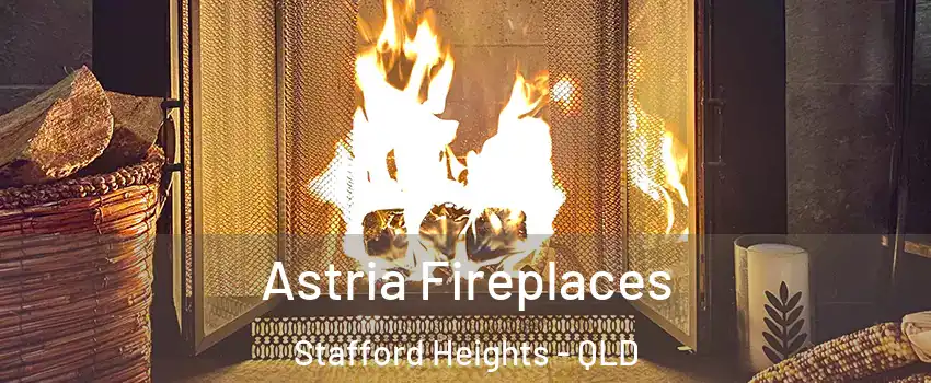 Astria Fireplaces Stafford Heights - QLD