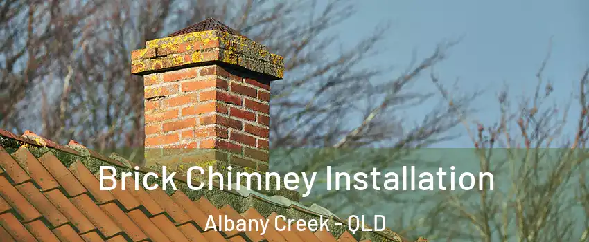Brick Chimney Installation Albany Creek - QLD