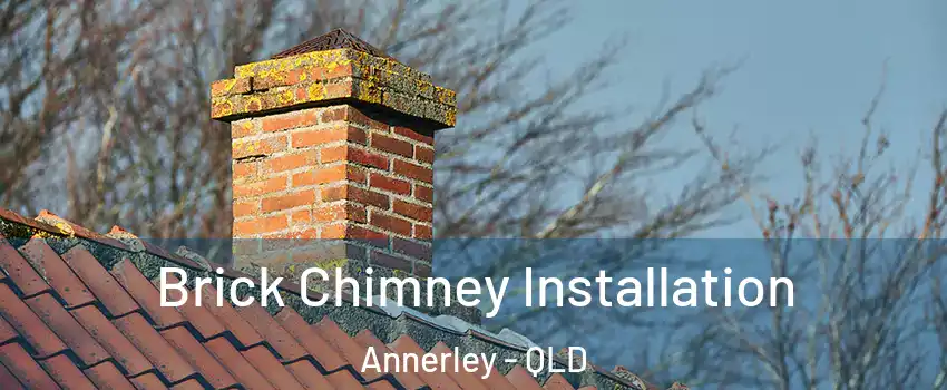 Brick Chimney Installation Annerley - QLD