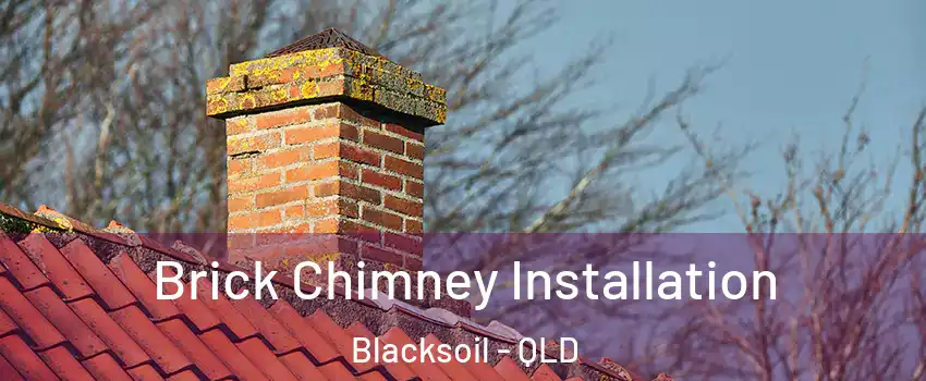 Brick Chimney Installation Blacksoil - QLD