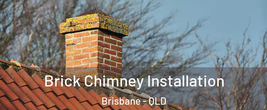 Brick Chimney Installation Brisbane - QLD