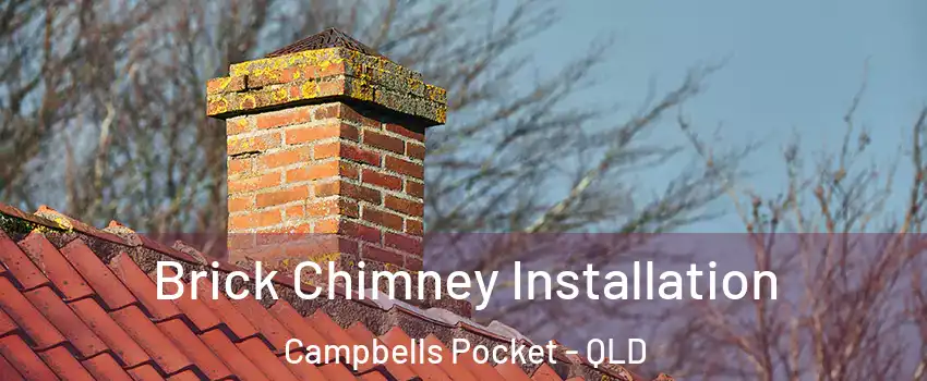 Brick Chimney Installation Campbells Pocket - QLD