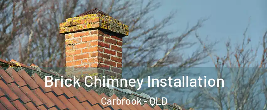 Brick Chimney Installation Carbrook - QLD