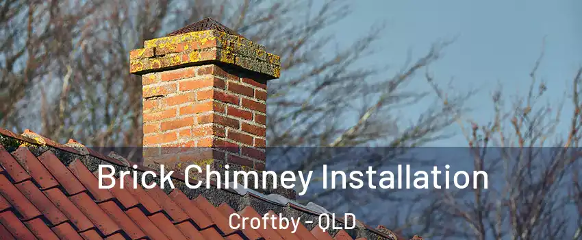 Brick Chimney Installation Croftby - QLD