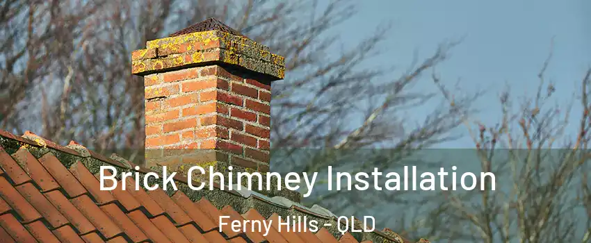 Brick Chimney Installation Ferny Hills - QLD