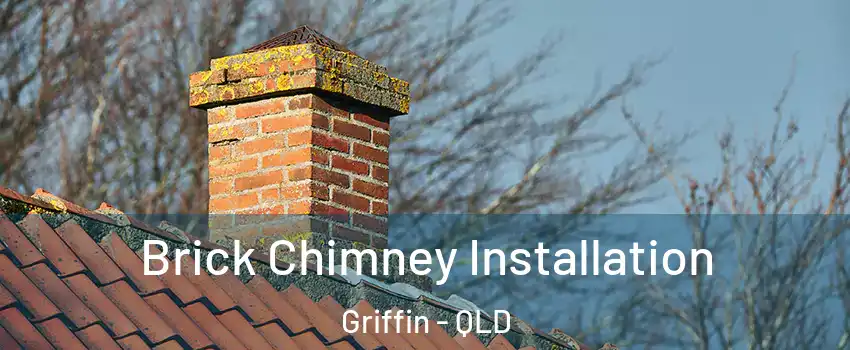 Brick Chimney Installation Griffin - QLD
