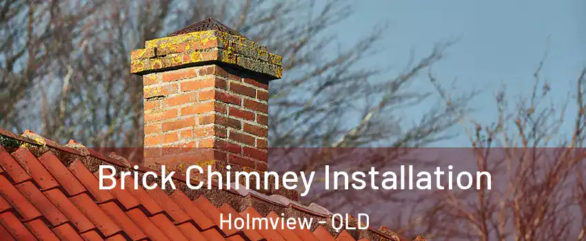 Brick Chimney Installation Holmview - QLD