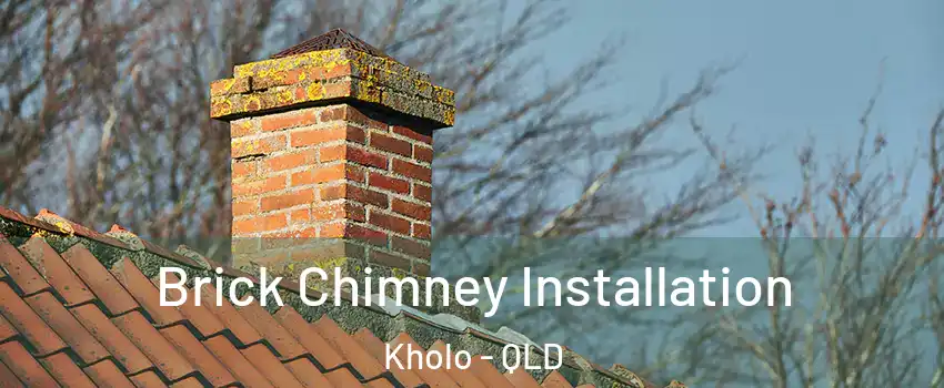 Brick Chimney Installation Kholo - QLD
