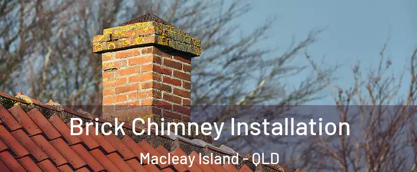 Brick Chimney Installation Macleay Island - QLD