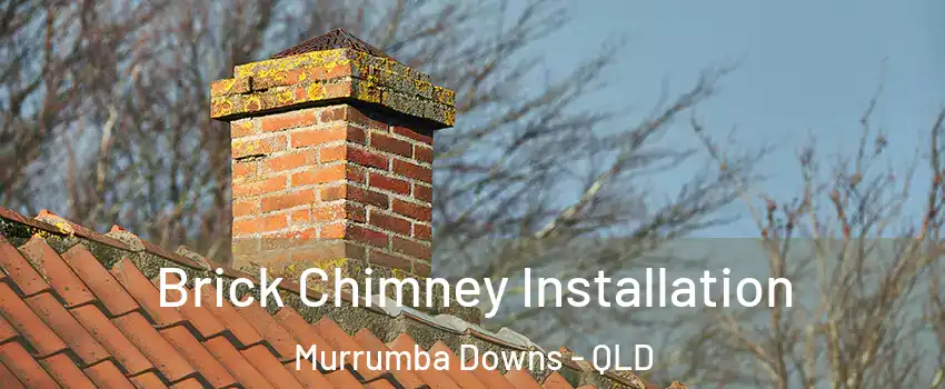 Brick Chimney Installation Murrumba Downs - QLD