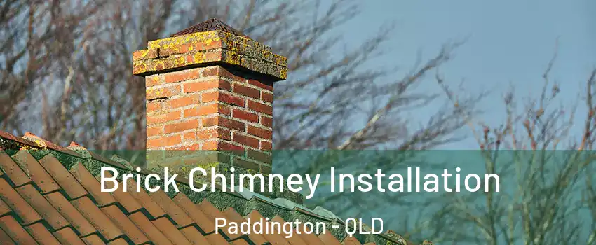 Brick Chimney Installation Paddington - QLD