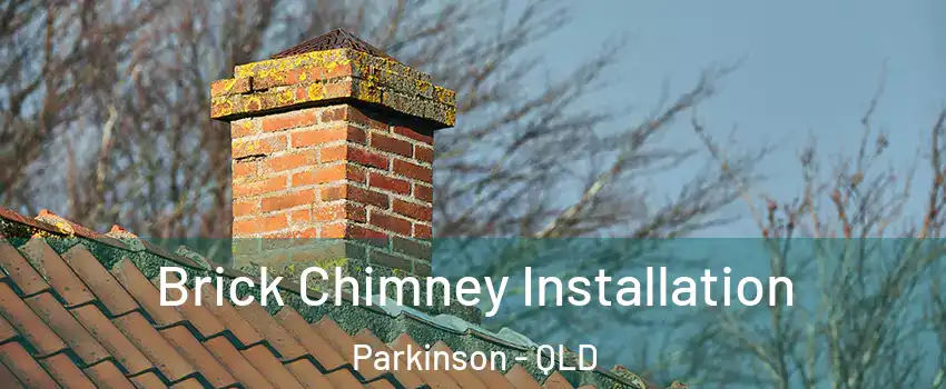 Brick Chimney Installation Parkinson - QLD
