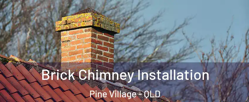 Brick Chimney Installation Pine Village - QLD