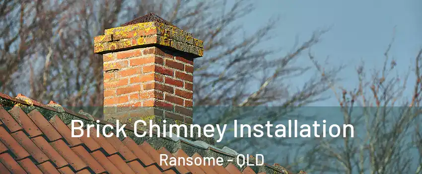 Brick Chimney Installation Ransome - QLD