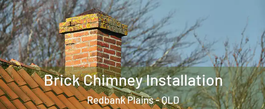 Brick Chimney Installation Redbank Plains - QLD