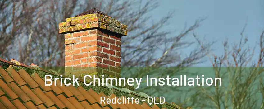 Brick Chimney Installation Redcliffe - QLD