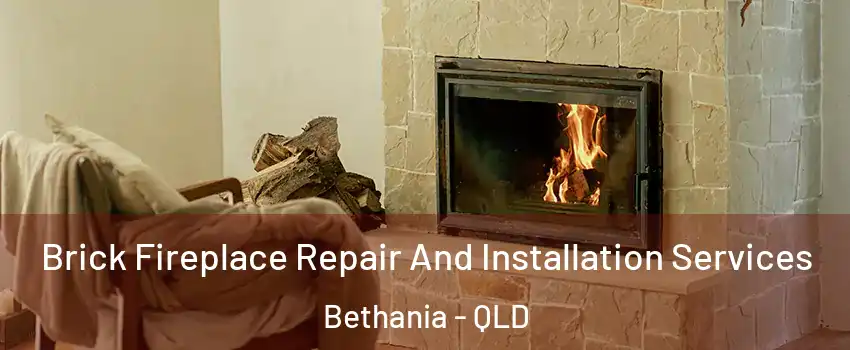 Brick Fireplace Repair And Installation Services Bethania - QLD
