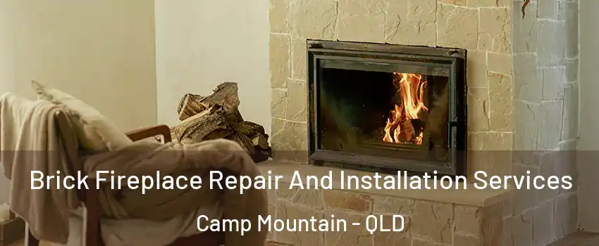 Brick Fireplace Repair And Installation Services Camp Mountain - QLD