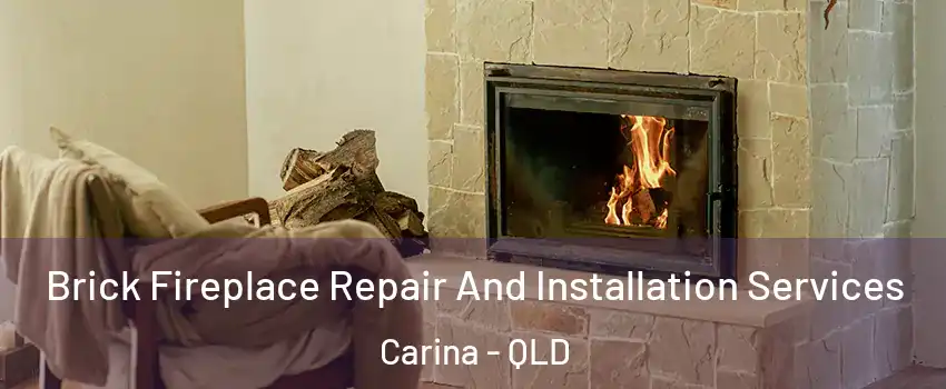 Brick Fireplace Repair And Installation Services Carina - QLD