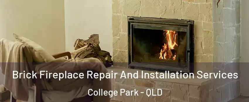 Brick Fireplace Repair And Installation Services College Park - QLD