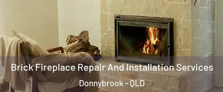 Brick Fireplace Repair And Installation Services Donnybrook - QLD