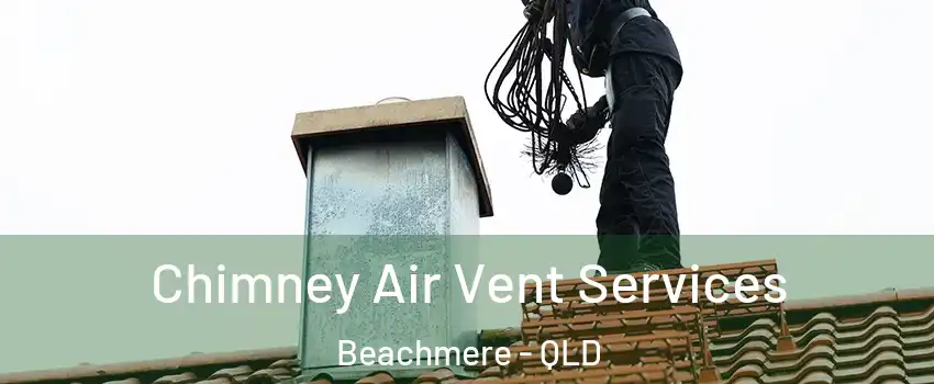Chimney Air Vent Services Beachmere - QLD