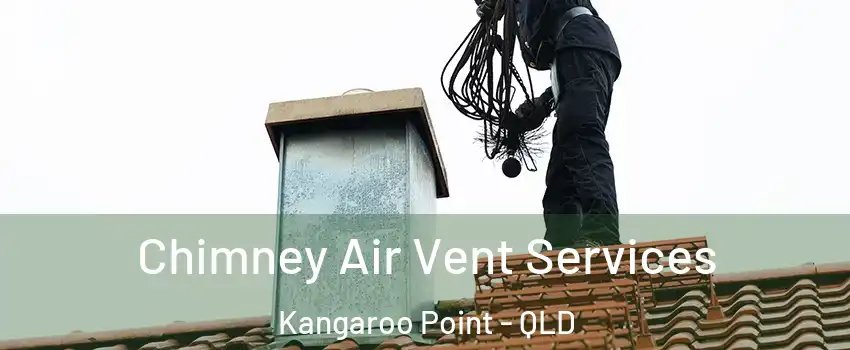 Chimney Air Vent Services Kangaroo Point - QLD