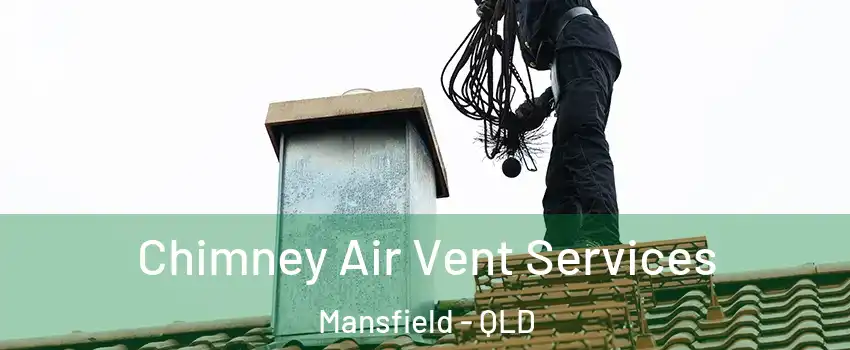 Chimney Air Vent Services Mansfield - QLD