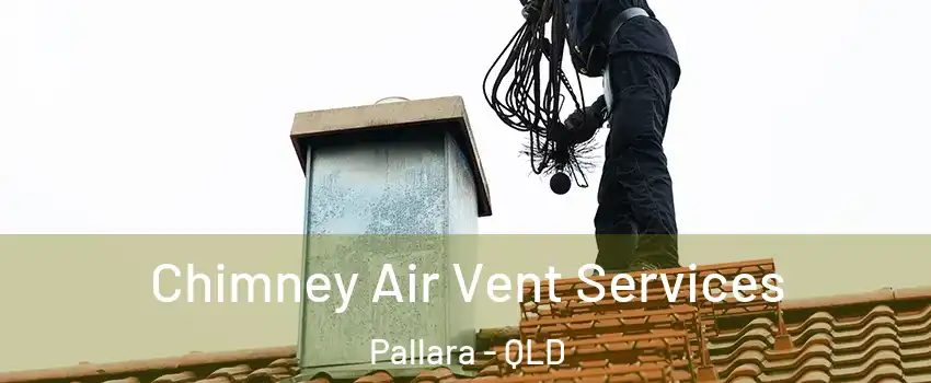 Chimney Air Vent Services Pallara - QLD