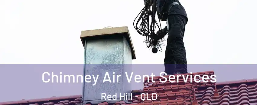 Chimney Air Vent Services Red Hill - QLD